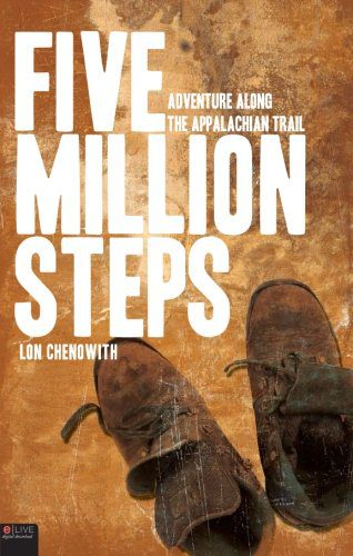 Five Million Steps by Lon Chenowith Appalachian Trail adventure travel book